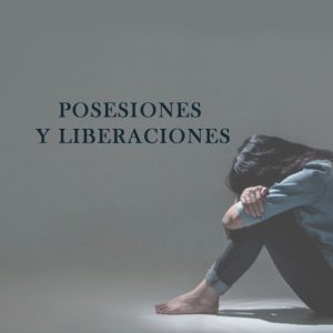 Posesiones y Liberaciones